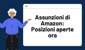 Assunzioni di Amazon Posizioni aperte ora