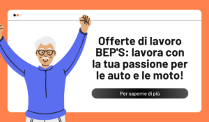 Offerte di lavoro BEP'S lavora con la tua passione per le auto e le moto!