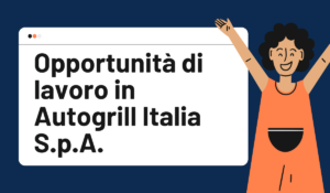 Opportunità di lavoro in Autogrill Italia S.p.A.